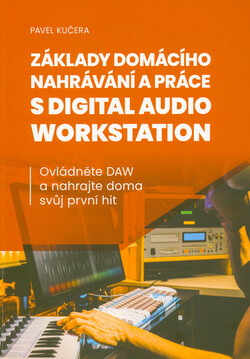 Základy domácího nahrávání a práce s Digital Audio Workstation