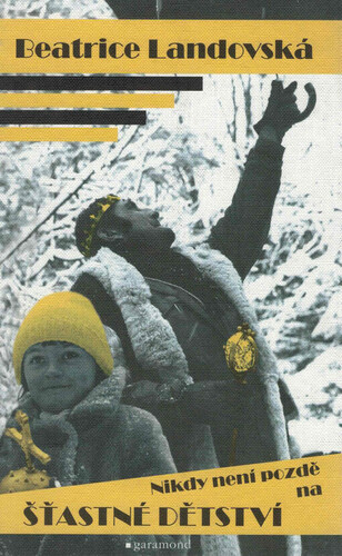 Nikdy není pozdě na šťastné dětství