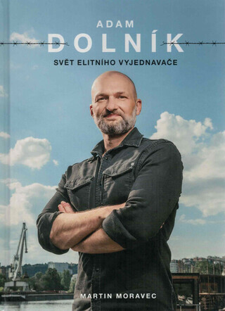 Adam Dolník: Svět elitního vyjednavače