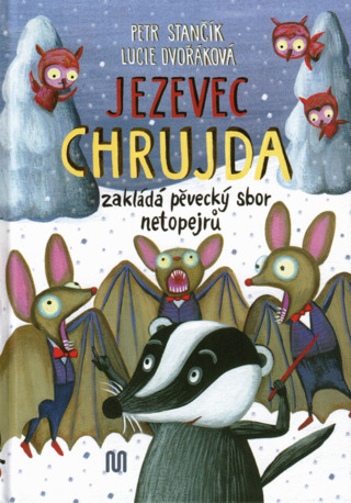 Jezevec Chrujda zakládá pěvecký sbor netopejrů