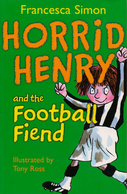 Horrid Henry and the football fiend