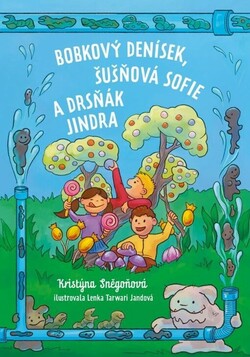 Bobkový Denísek, šušňová Sofie a drsňák Jindra