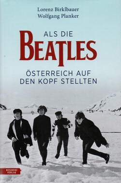 Als die Beatles Österreich auf den Kopf stellten