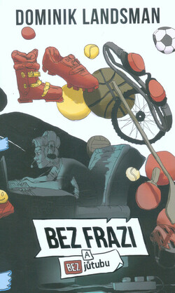 Bez frází a bez jůtubu