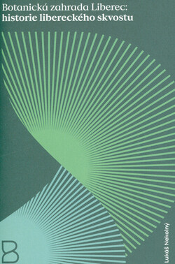 Botanická zahrada Liberec: historie libereckého skvostu