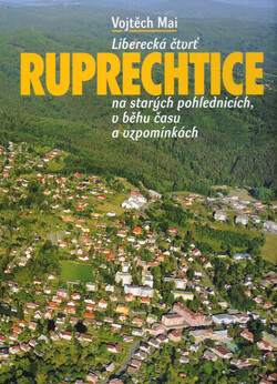 Liberecká čtvrť Ruprechtice na starých pohlednicích, v běhu času a vzpomínkách