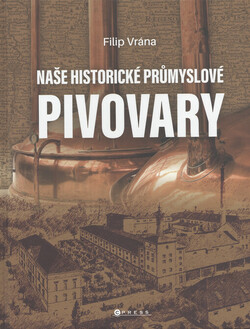 Naše historické průmyslové pivovary