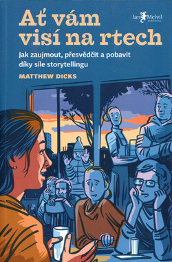 Ať vám visí na rtech