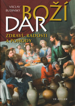 Boží dar zdraví, radosti a pohody