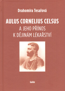 Aulus Cornelius Celsus a jeho přínos k dějinám lékařství