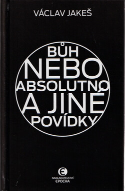 Bůh nebo absolutno a jiné povídky