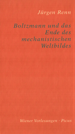 Boltzmann und das Ende des mechanistischen Weltbildes