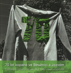 70 let kopané ve Stružnici a Jezvém