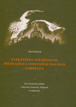 Vyprávění o strašidlech, přízracích a podivných úkazech Liberecka
