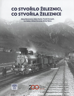 Co stvořilo železnici, co stvořila železnice