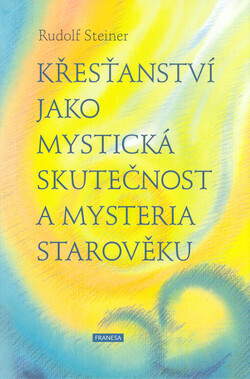 Křesťanství jako mystická skutečnost a mysteria starověku