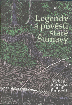 Legendy a pověsti staré Šumavy