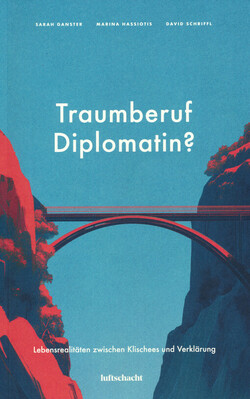 Traumberuf Diplomatin?