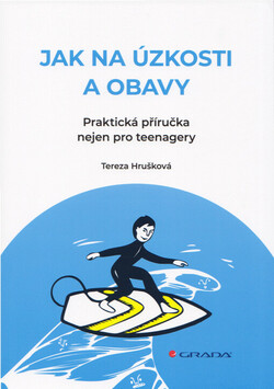 Jak na úzkosti a obavy