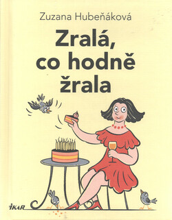Zralá, co hodně žrala