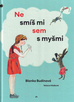 Nesmíš mi sem s myšmi