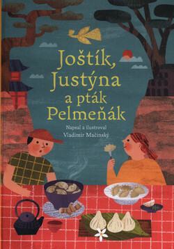 Joštík, Justýna a pták Pelmeňák