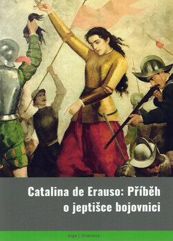 Catalina de Erauso: příběh o jeptišce bojovnici