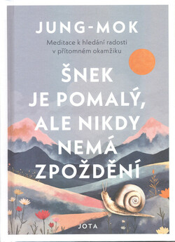 Šnek je pomalý, ale nikdy nemá zpoždění