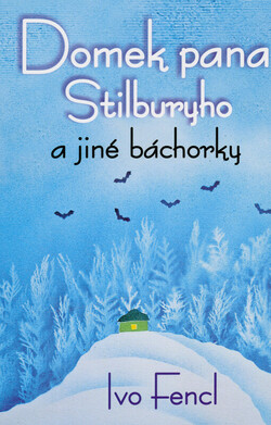 Domek pana Stilburyho a jiné báchorky