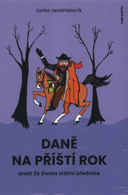 Daně na příští rok, aneb, Ze života státní úřednice