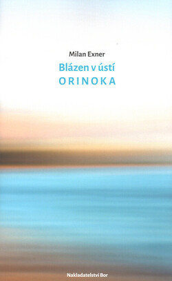 Blázen v ústí Orinoka