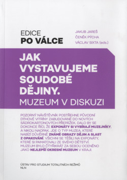 Jak vystavujeme soudobé dějiny