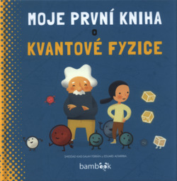 Moje první kniha o kvantové fyzice