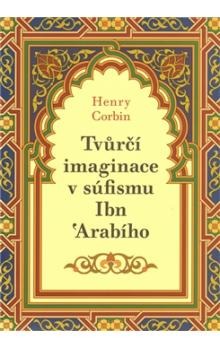 Tvůrčí imaginace v súfismu Ibn 'Arabího