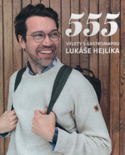 555 - výlety s gastromapou Lukáše Hejlíka