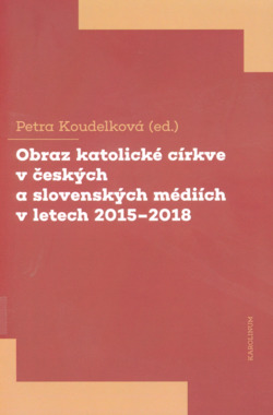 Obraz katolické církve v českých a slovenských médiích v letech 2015-2018