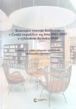 Koncepce rozvoje knihoven v České republice na léta 2021-2027 s výhledem do roku 2030