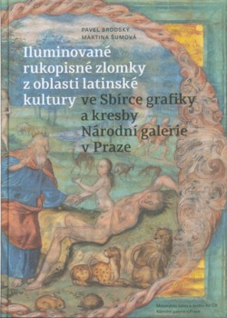 Iluminované rukopisné zlomky z oblasti latinské kultury ve Sbírce grafiky a kresby Národní galerie v Praze