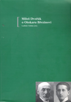 Miloš Dvořák o Otokaru Březinovi