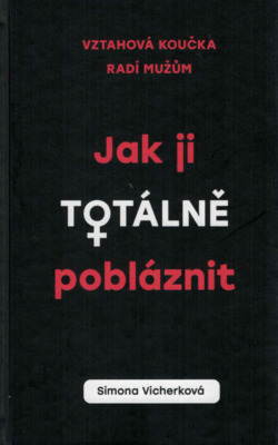 Jak ji totálně pobláznit