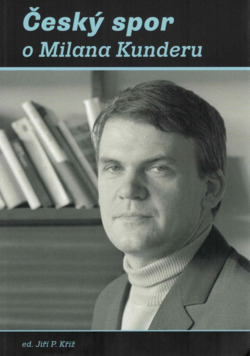 Český spor o Milana Kunderu