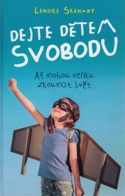 Dejte dětem svobodu