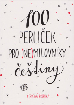 100 perliček pro (ne)milovníky češtiny