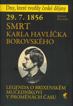 29.7.1856 smrt Karla Havlíčka Borovského