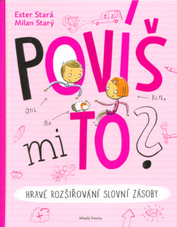 Povíš mi to?