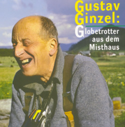 Gustav Ginzel: Globetrottel aus dem Misthaus
