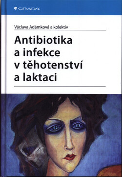 Antibiotika a infekce v těhotenství a laktaci