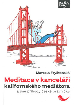 Meditace v kanceláři kalifornského mediátora a jiné příhody české právničky