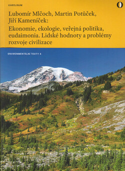 Ekonomie, ekologie, veřejná politika, eudaimonia, lidské hodnoty a problémy rozvoje civilizace