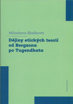 Dějiny etických teorií od Bergsona po Tugendhata